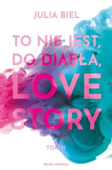 To nie jest, do diabła, love story! Tom 2 - ebook epub Biel Julia