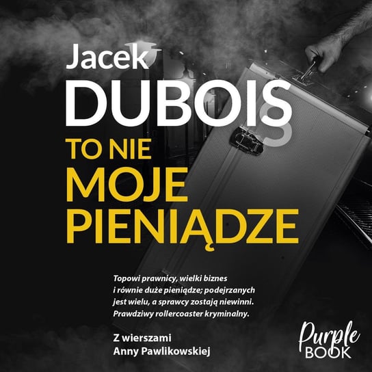 To nie moje pieniądze Dubois Jacek
