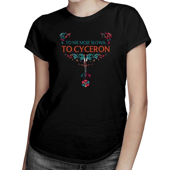 To nie moje słowa, to Cyceron - damska koszulka dla fanów serialu 1670 Koszulkowy