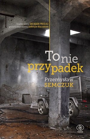 To nie przypadek Semczuk Przemysław