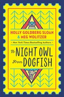 To Night Owl from Dogfish Sloan Holly Goldberg, Wolitzer Meg