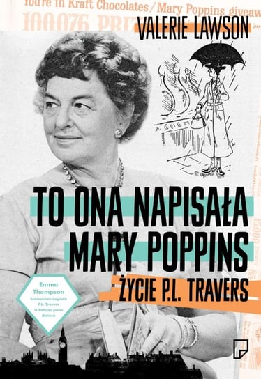 To ona napisała Mary Poppins. Życie P.L. Travers Lawson Valerie