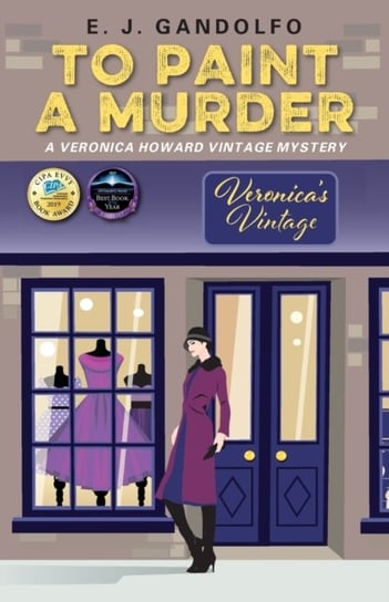 To Paint A Murder: A Veronica Howard Vintage Mystery E. J Gandolfo