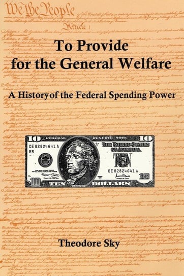 To Provide For The General Welfare Sky Theodore