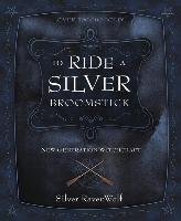 To Ride a Silver Broomstick Ravenwolf Silver