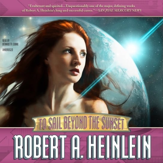 To Sail beyond the Sunset - audiobook Heinlein Robert A.