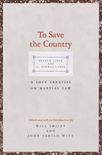 To Save the Country: A Lost Treatise on Martial Law Opracowanie zbiorowe