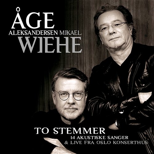 To Stemmer - 14 Akustiske Sanger Og Live Fra Oslo Konserthus Åge Aleksandersen, Mikael Wiehe