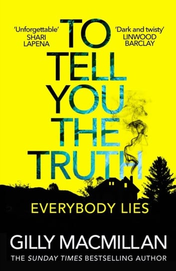 To Tell You the Truth: A twisty thriller thats impossible to put down Macmillan Gilly