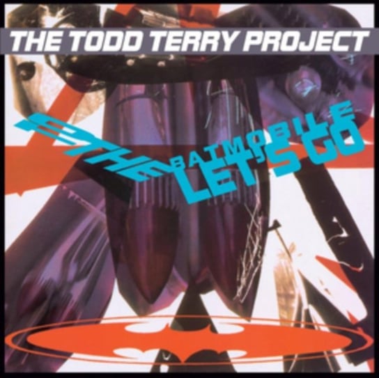 To The Batmobile Let's Go The Todd Terry Project