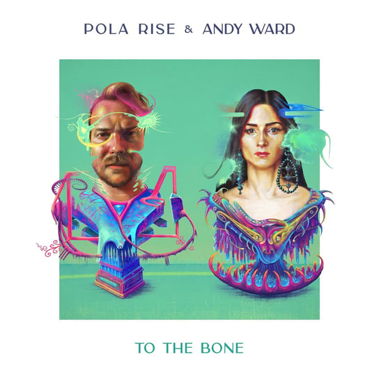 To The Bone Pola Rise & Andy Ward