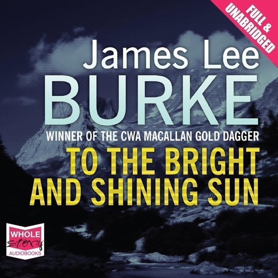 To The Bright and Shining Sun - audiobook Burke James Lee