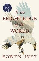 To the Bright Edge of the World Ivey Eowyn