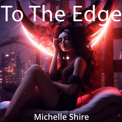 To The Edge Michelle Shire
