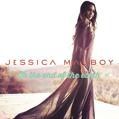 To The End Of The Earth Jessica Mauboy