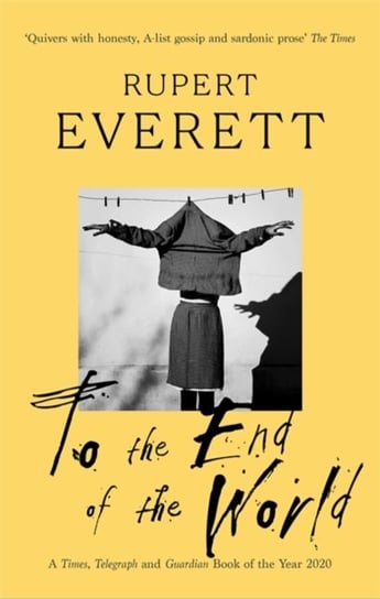 To the End of the World: Travels with Oscar Wilde Everett Rupert