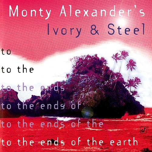 To The Ends Of The Earth Monty Alexander