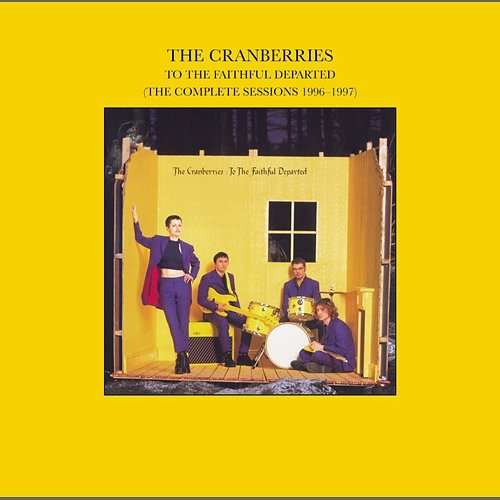 To The Faithful Departed (The Complete Sessions 1996-1997) The Cranberries