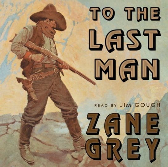 To the Last Man Grey Zane