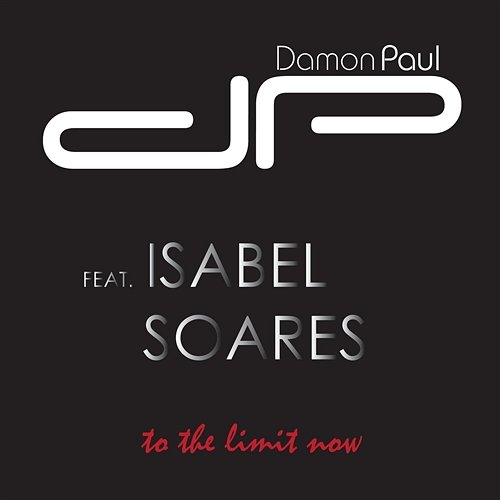 To the Limit Now [feat. Isabel Soares] Damon Paul