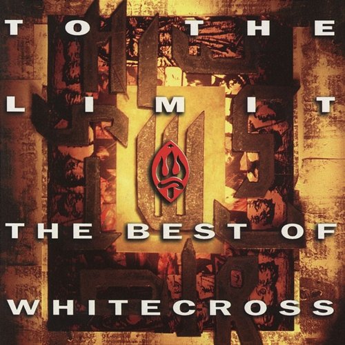 To The Limit (The Best Of) Whitecross
