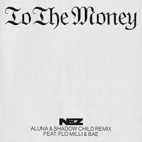 To The Money NEZ feat. Flo Milli & 8ae