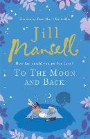 To the Moon and Back Mansell Jill