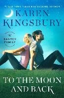 To the Moon and Back Kingsbury Karen