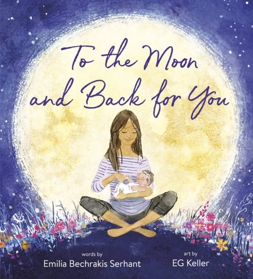 To the Moon and Back for You Emilia Serhant