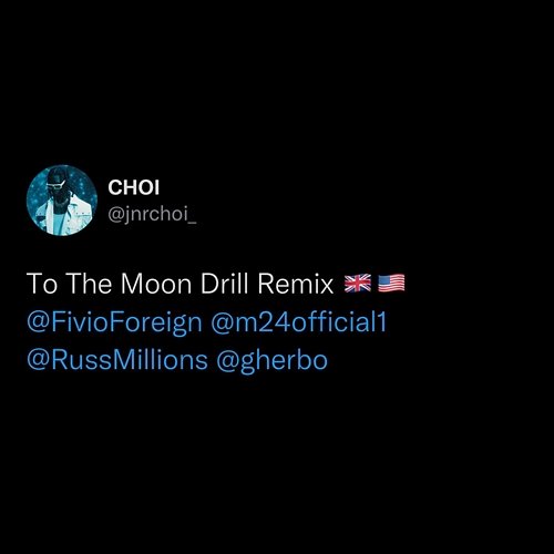 TO THE MOON Jnr Choi, M24, G Herbo feat. Fivio Foreign, Russ Millions, Sam Tompkins