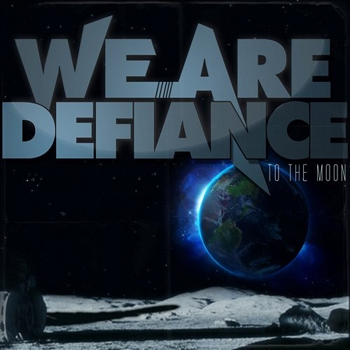 To The Moon [Single] We Are Defiance