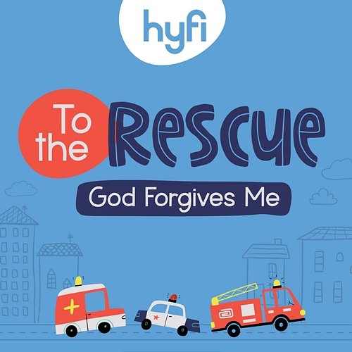 To the Rescue (God Forgives Me) - Hyfi Preschool Lifeway Kids Worship