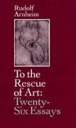 To the Rescue of Art Arnheim Rudolf