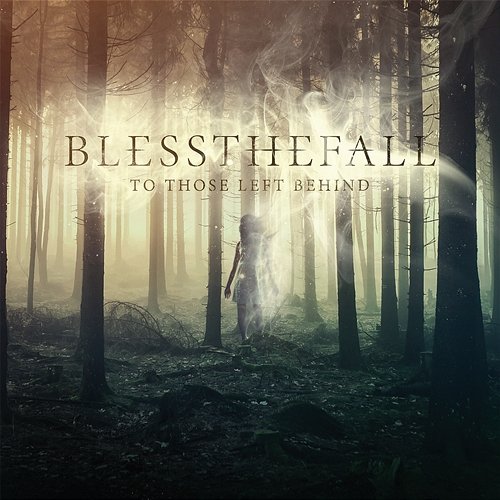 To Those Left Behind blessthefall