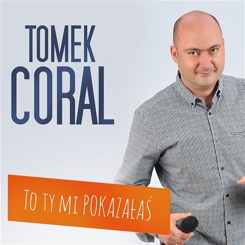 To Ty mi pokazałaś Tomek Coral