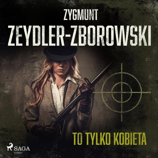 To tylko kobieta Zeydler-Zborowski Zygmunt