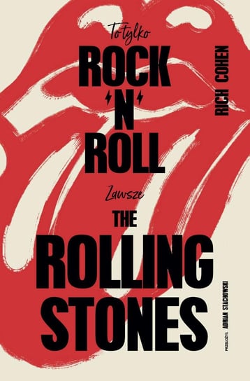 To tylko rock’n’roll (Zawsze The Rolling Stones) Cohen Rich