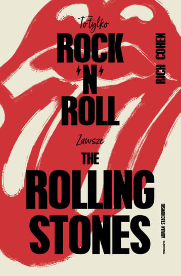 To tylko rock’n’roll (Zawsze The Rolling Stones) Cohen Rich