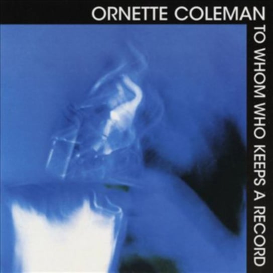 To Whom Keeps A Record Coleman Ornette