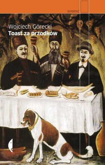 Toast za przodków Górecki Wojciech