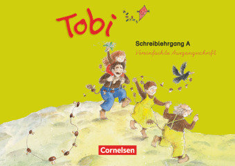 Tobi-Fibel. 1./2. Schuljahr Schreiblehrgang A in Vereinfachter Ausgangsschrift. Neubearbeitung Cornelsen Verlag Gmbh, Cornelsen Verlag