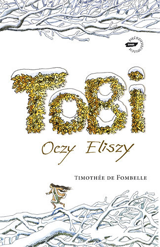 Tobi. Oczy Eliszy De Fombelle Timothee