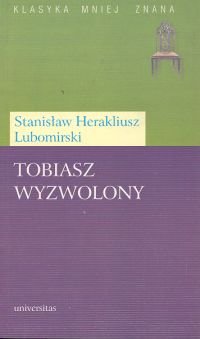 Tobiasz wyzwolony Lubomirski Stanisław
