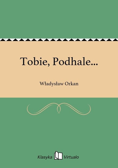 Tobie, Podhale... Orkan Władysław
