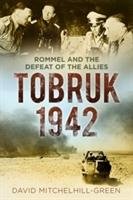 Tobruk 1942 Mitchelhill-Green David