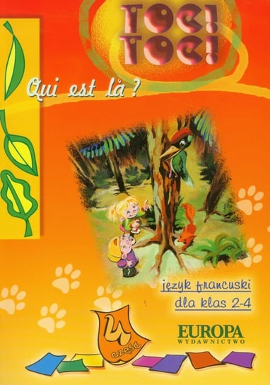 Toc Toc Quit est la 2-4. Język francuski. Podręcznik. Część 4. Szkoła podstawowa Pogwizd Teresa