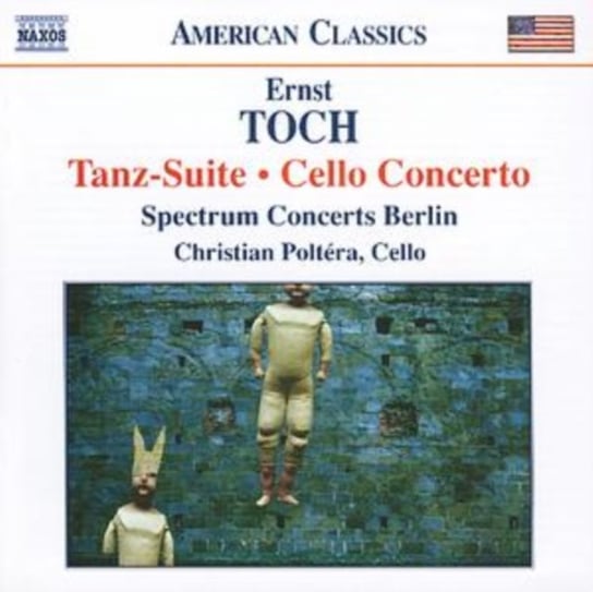 Toch: Tanz-Suite / Cello Concerto Various Artists