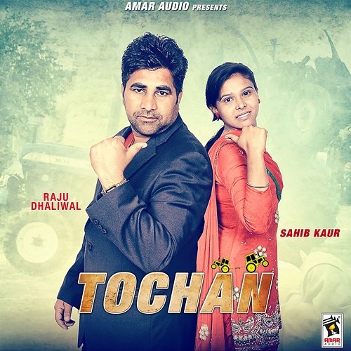 Tochan Raju Dhaliwal & Sahib Kaur