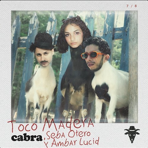 Toco Madera Seba Otero & Ambar Lucid, cabra