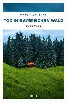 Tod im Bayerischen Wald Haslauer Tessy